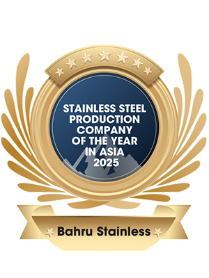 Bahru Stainless | Stainless Steel Production Company of the Year in Asia-2025 Stainless Steel Production Company of the Year in Asia 2025