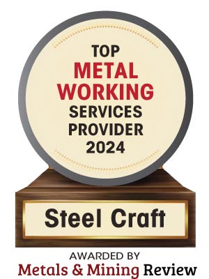 Steel Craft | Top Metal Working Services Companies-2024 Top 10 Metal Working Services Companies - 2024